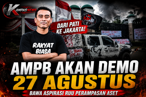 Dari Pati KeJakarta!! AMPB Akan Demo Tanggal 27 Agustus Bawa Aspirasi  RUU Perampasan Aset