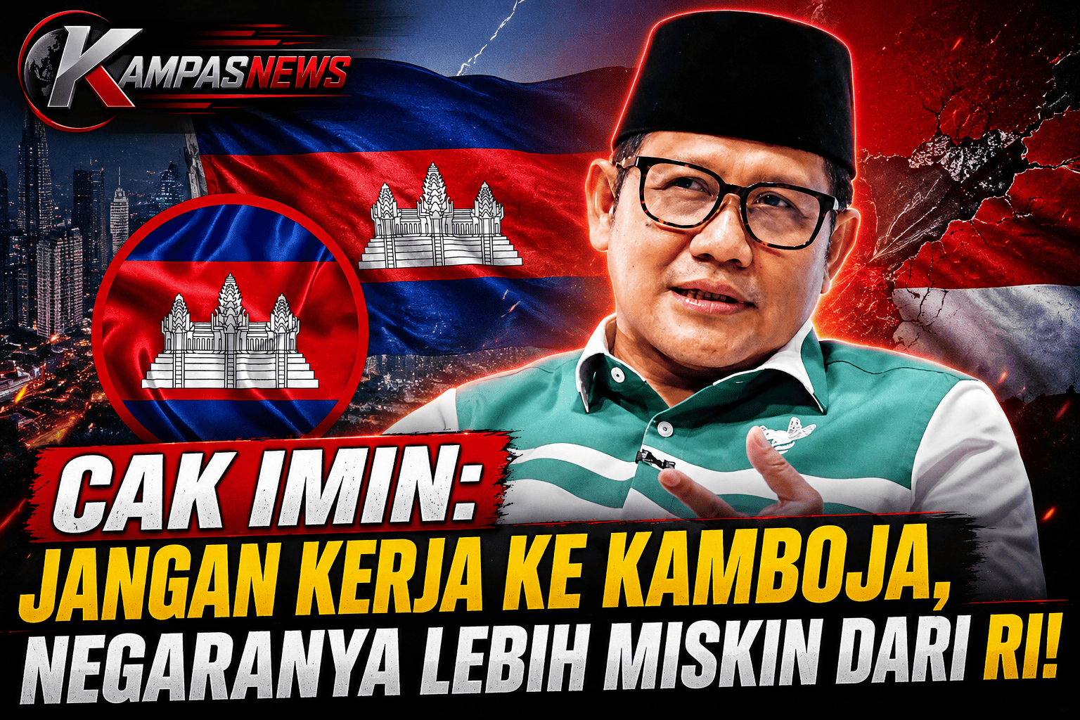 Cak Imin : Jangan Kerja ke Kamboja, Negaranya Lebih Miskin Dari RI