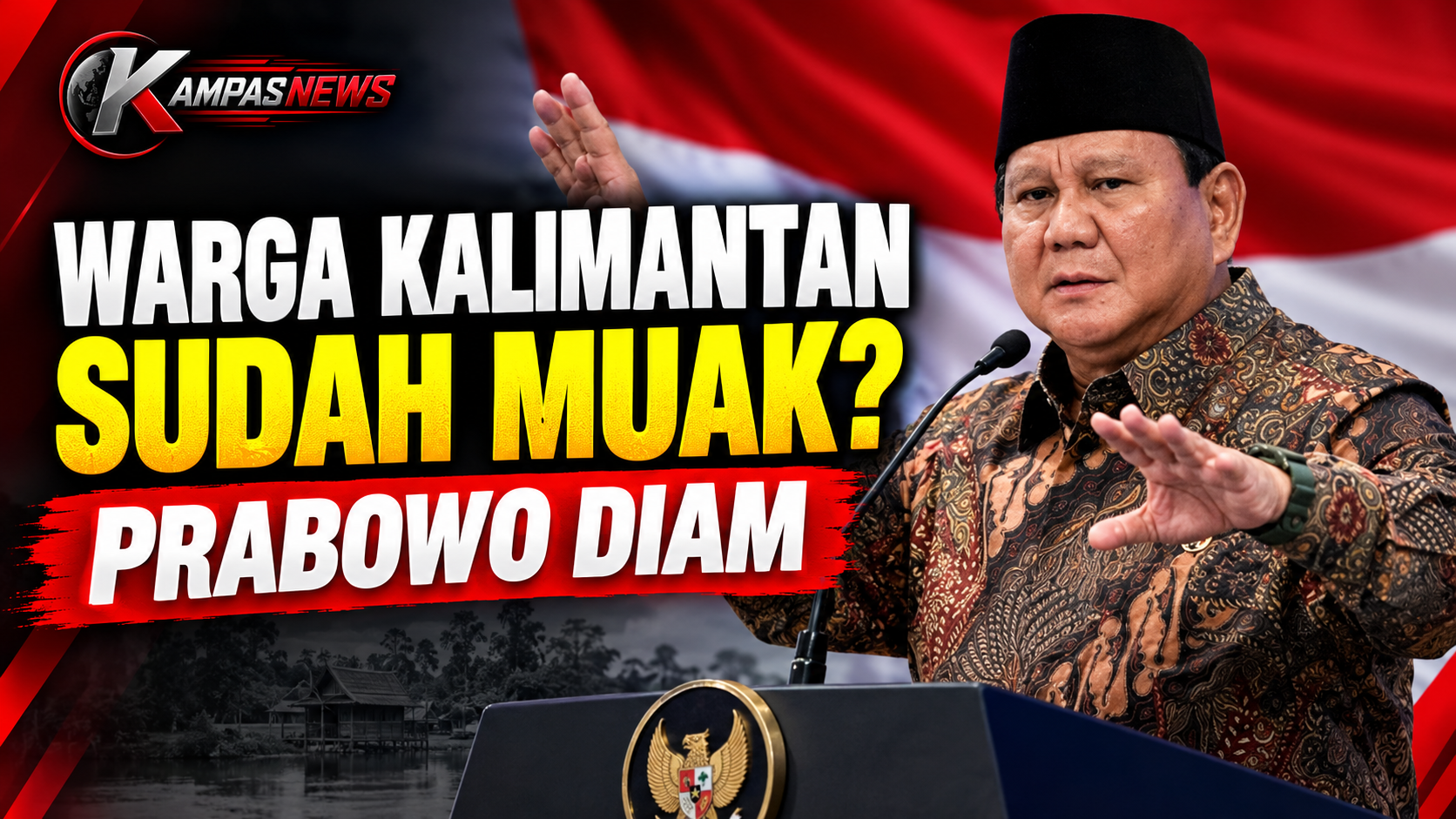 Warga Kalimantan Sudah Muak Dengan Diamnya Prabowo